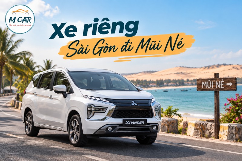 Xe riêng Sài Gòn đi Mũi Né