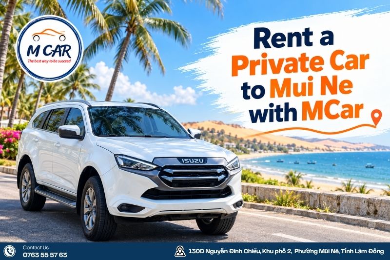 Rent a Private Car to Mui Ne with MCar