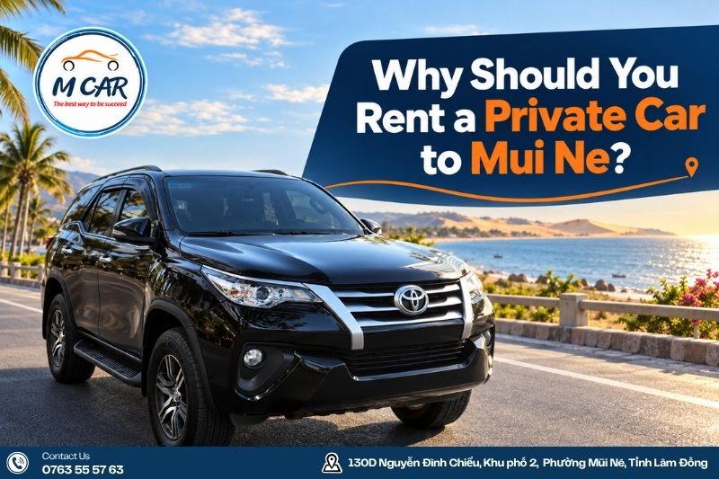 Why Should You Rent a Private Car to Mui Ne?