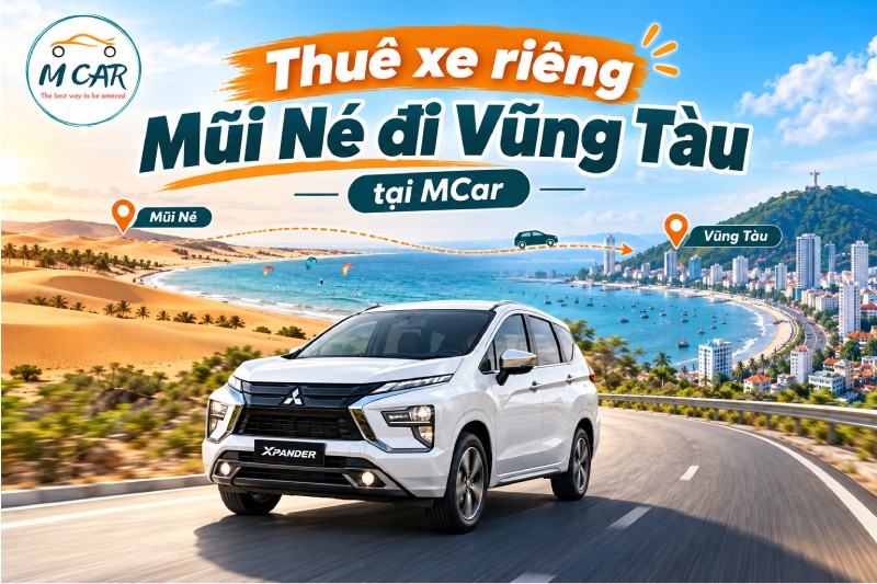 Thuê xe riêng Mũi Né đi Vũng Tàu tại MCar